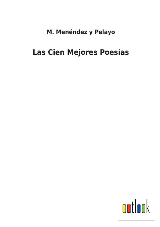 Las Cien Mejores Poesías (Spanish Edition)