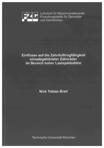 Einflüsse auf die Zahnfußtragfähigkeit einsatzgehärteter Zahnräder im Bereich hoher Lastspielzahlen