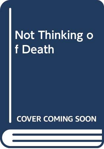 Not Thinking of Death