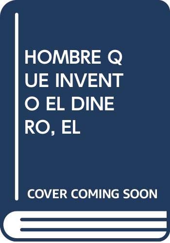 HOMBRE QUE INVENTO EL DINERO, EL