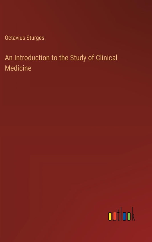 An Introduction to the Study of Clinical Medicine