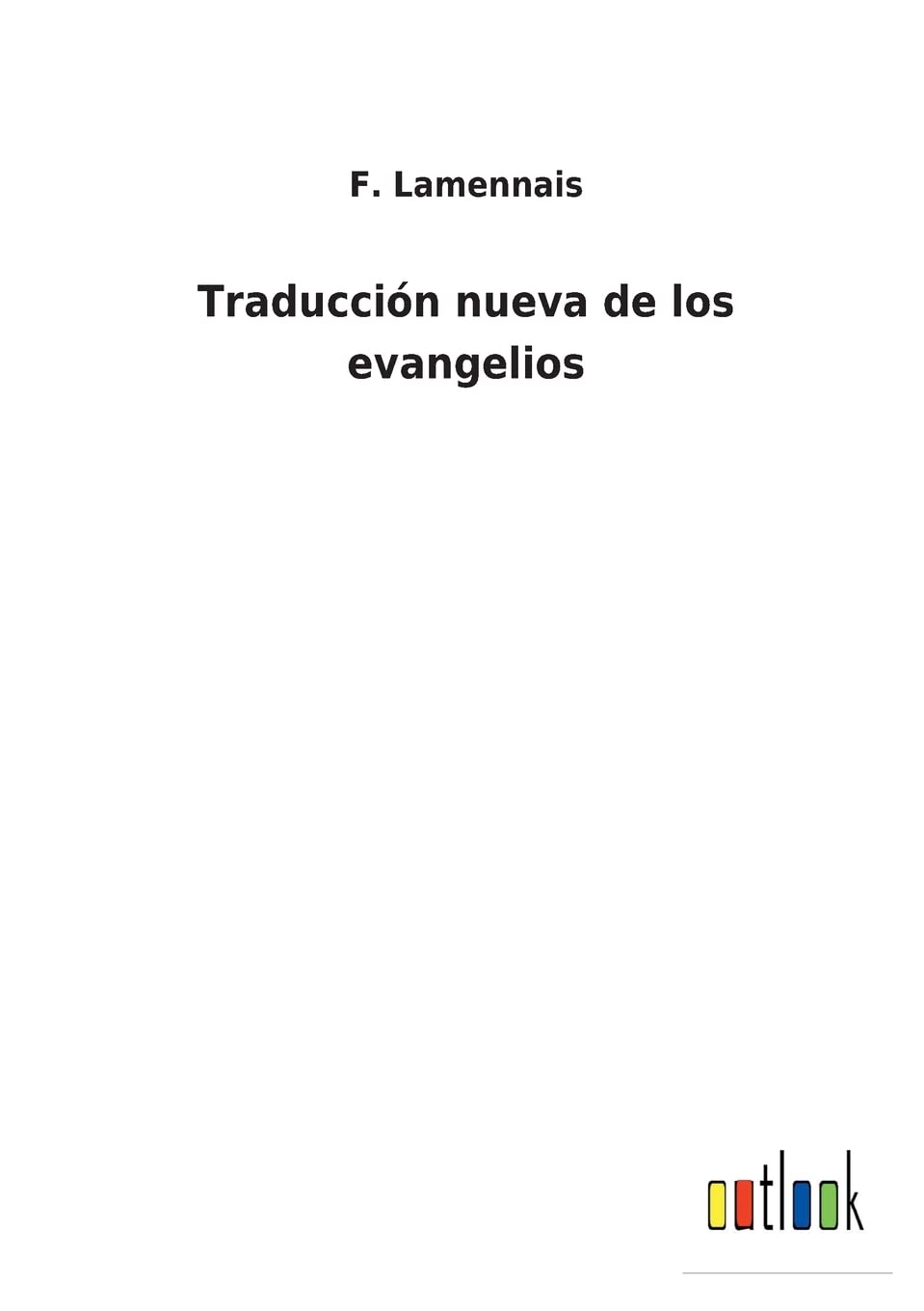 Traducción nueva de los evangelios (Spanish Edition)