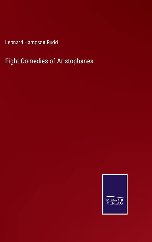 Eight Comedies of Aristophanes