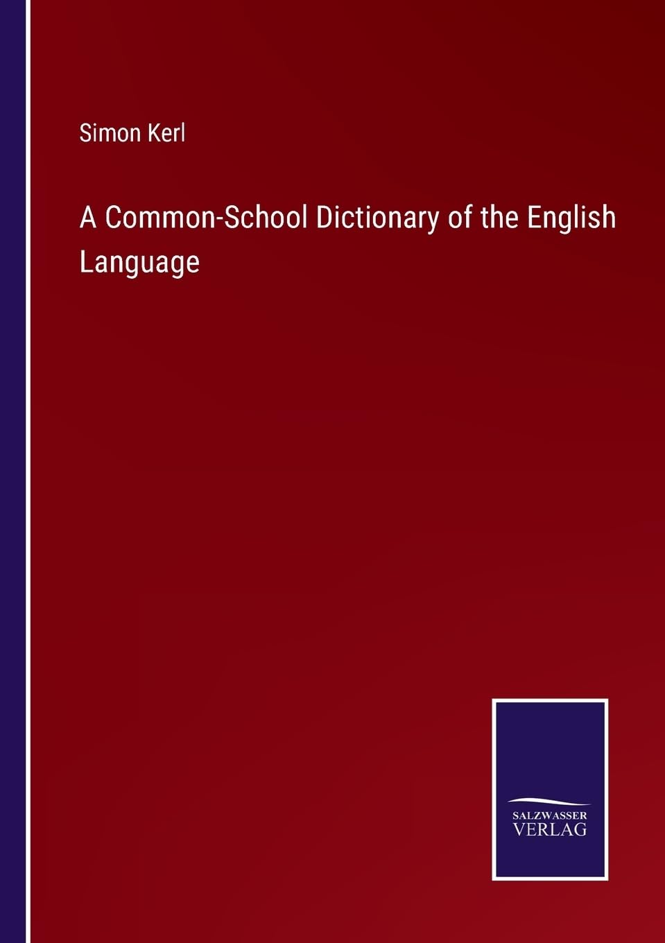 A Common-School Dictionary of the English Language
