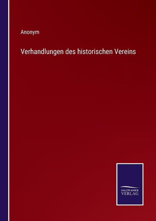 Verhandlungen des historischen Vereins (German Edition)