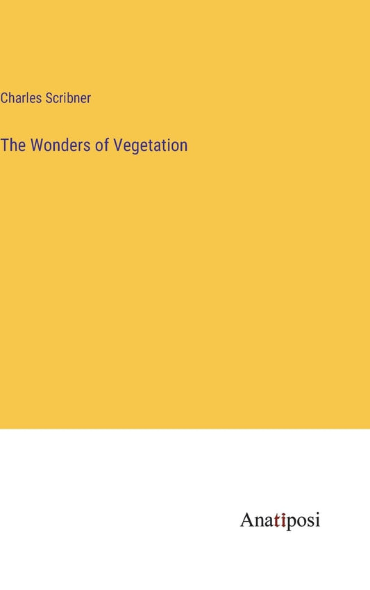 The Wonders of Vegetation