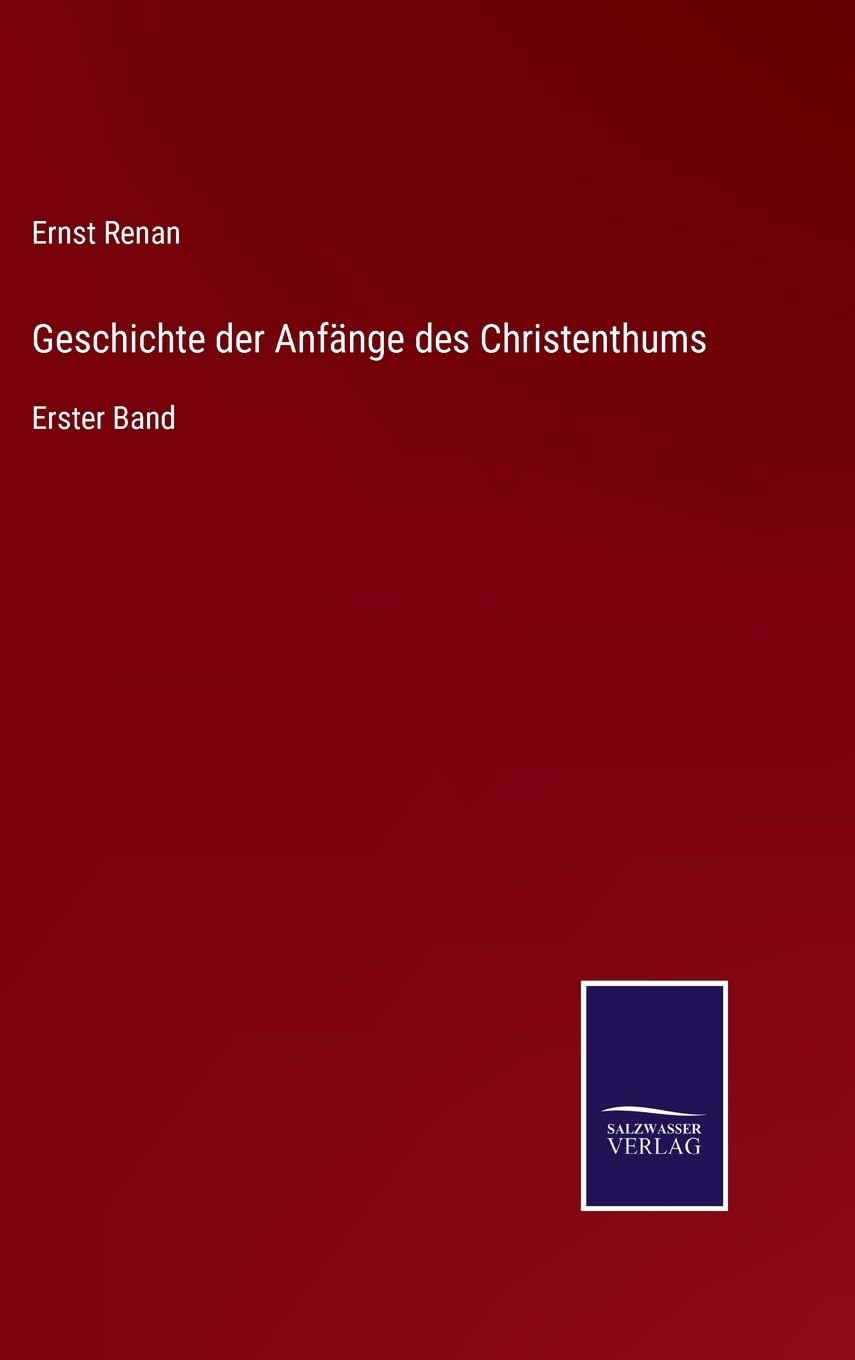 Geschichte der Anfänge des Christenthums: Erster Band (German Edition)