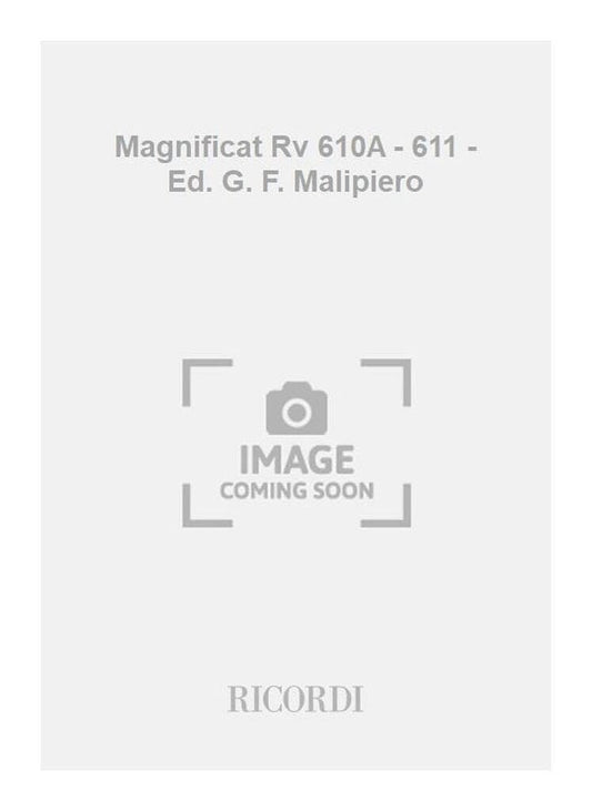 MAGNIFICAT RV 610A - 611 - ED. G. F. MALIPIERO CHANT-ENSEMBLE DE PARTITIONS