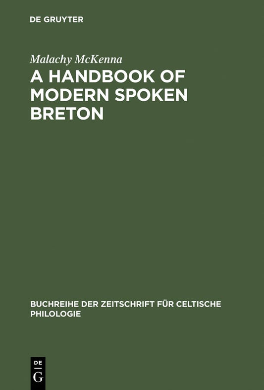 A Handbook of Modern Spoken Breton (Buchreihe der Zeitschrift für celtische Philologie, 6)