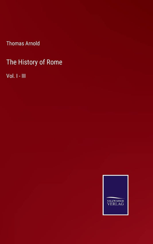 The History of Rome: Vol. I - III
