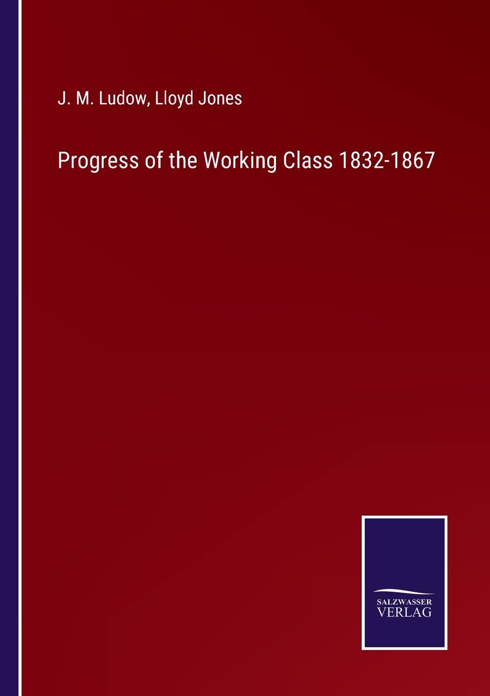 Progress of the Working Class 1832-1867