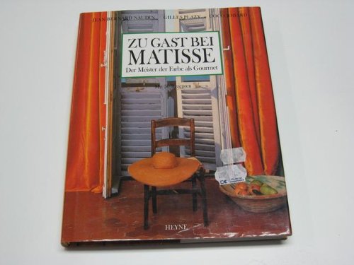 Zu Gast bei Matisse Der Meister der Farbe als Gourmet; mit 50 Rezepten. Gesamttitel: Collectio...