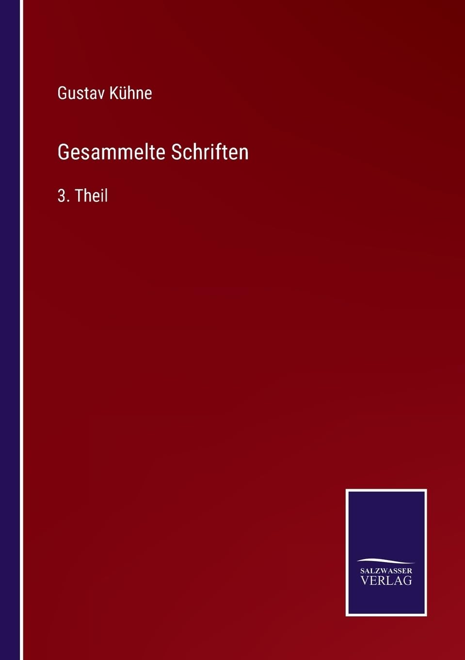 Gesammelte Schriften: 3. Theil (German Edition)