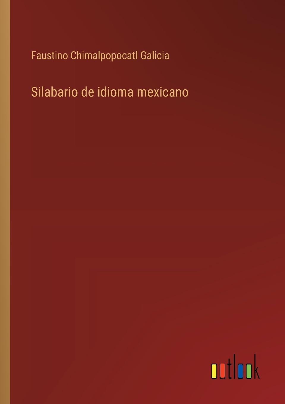Silabario de idioma mexicano (Spanish Edition)