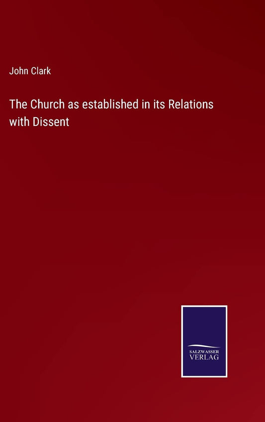 The Church as established in its Relations with Dissent