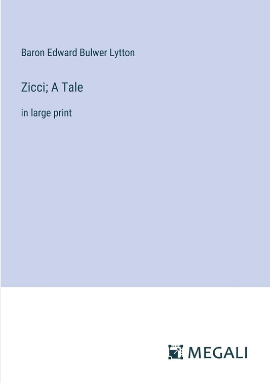 Zicci; A Tale: in large print