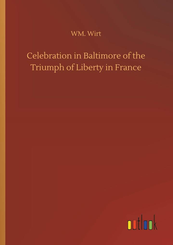 Celebration in Baltimore of the Triumph of Liberty in France