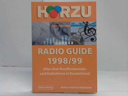 Hörzu Radio Guide 1998/99. Alles über Rundfunksender und Radiohören in Deutschland