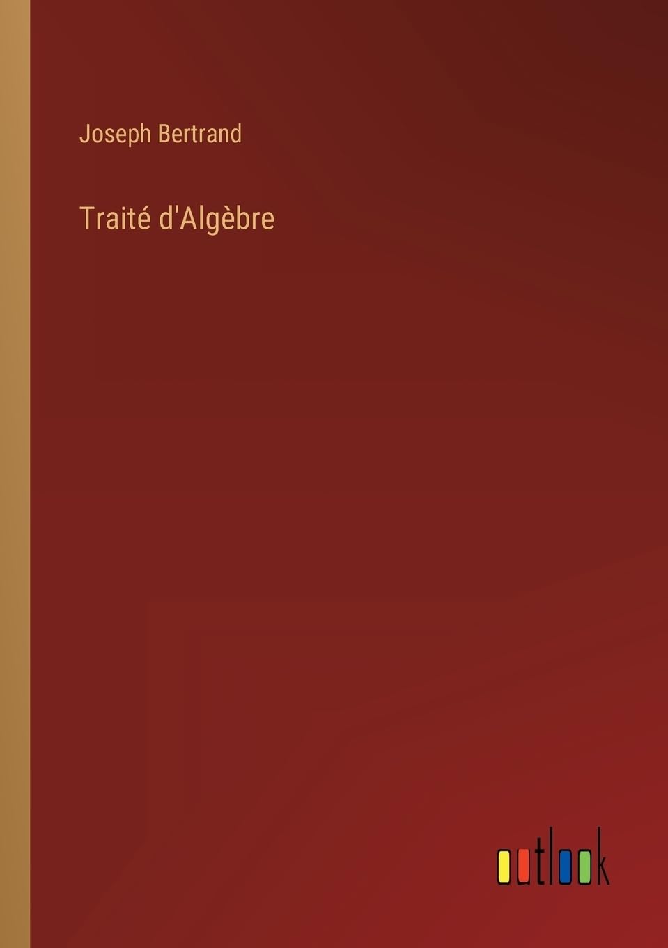 Traité d'Algèbre (French Edition)