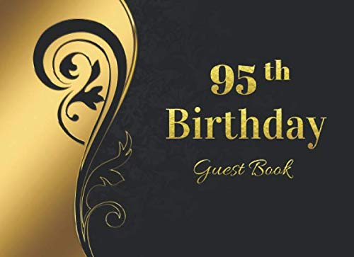95th BIRTHDAY GUEST BOOK: ELEGANT GUESTBOOK TO SIGN IN | RECORD THEIR SHORT MESSAGES, WISHES AND GREETINGS | BONUS GIFT