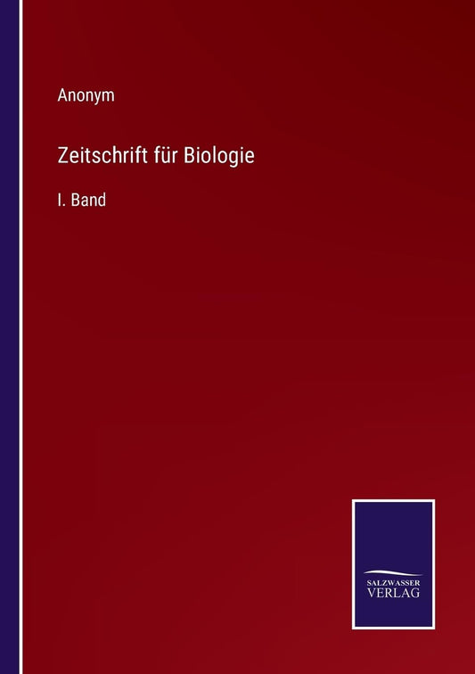 Zeitschrift für Biologie: I. Band (German Edition)