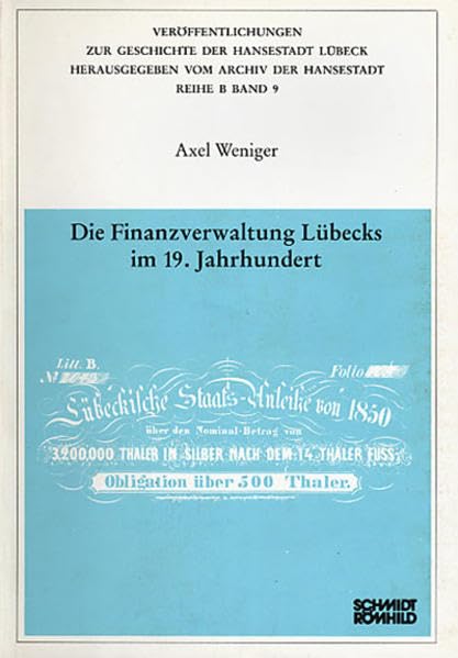 Die Finanzverwaltung Lübecks im 19. Jahrhundert (Veröffentlichungen zur Geschichte der Hansestadt Lübeck) (German Edi