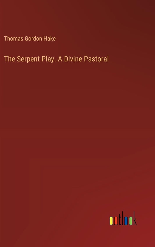 The Serpent Play. A Divine Pastoral