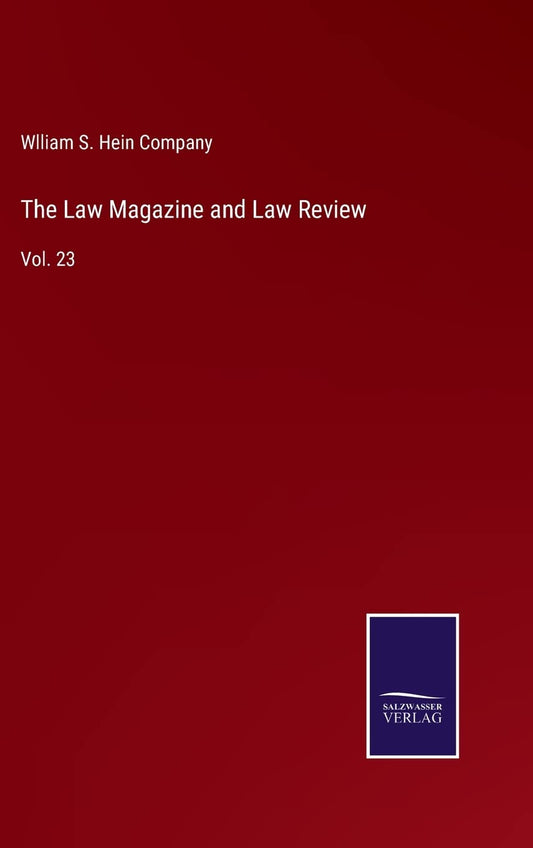 The Law Magazine and Law Review: Vol. 23