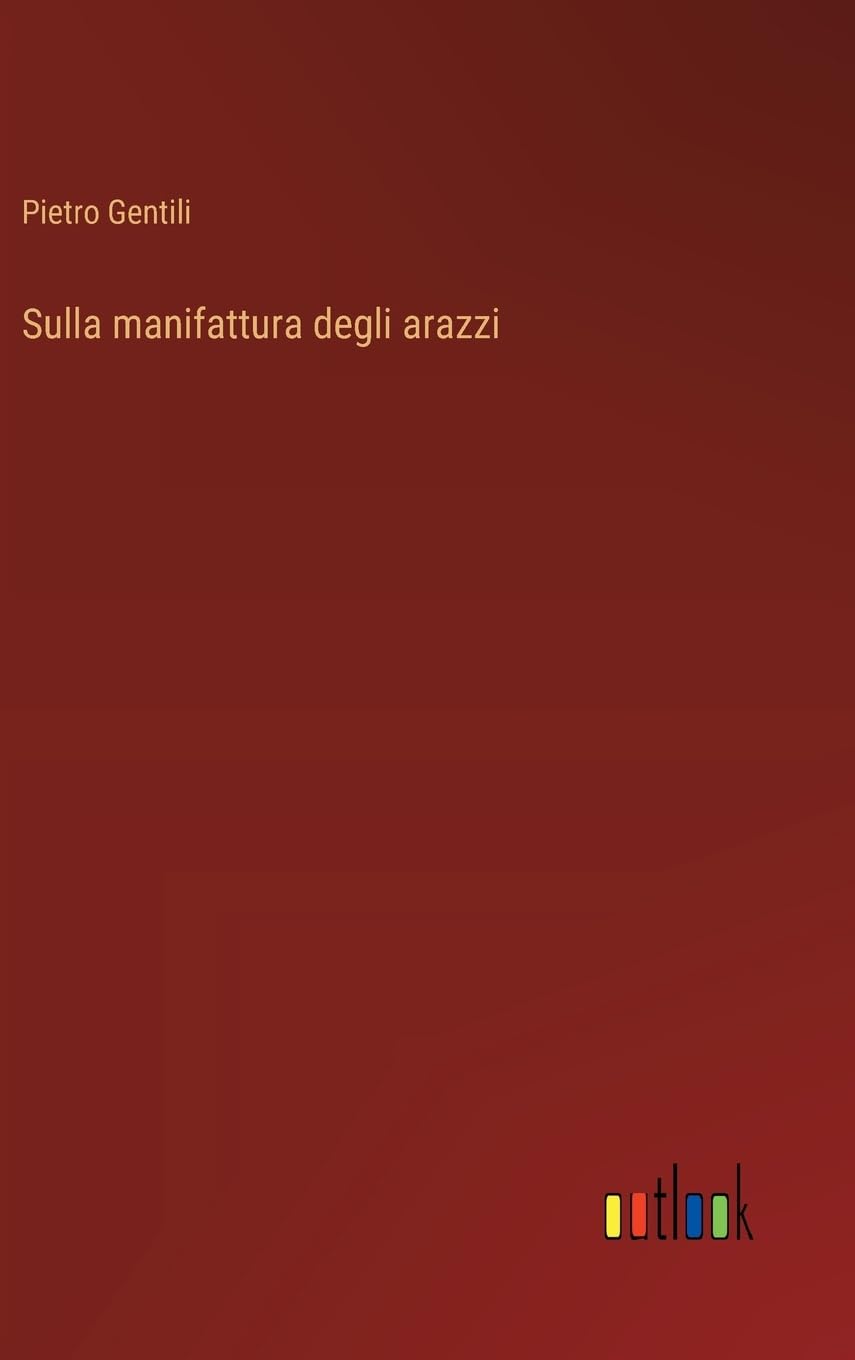 Sulla manifattura degli arazzi (Italian Edition)