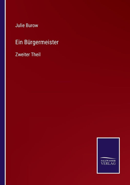 Ein Bürgermeister: Zweiter Theil (German Edition)