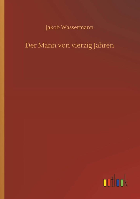 Der Mann von vierzig Jahren (German Edition)