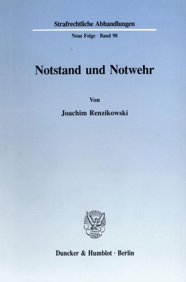 Notstand Und Notwehr (Strafrechtliche Abhandlungen) (German Edition)
