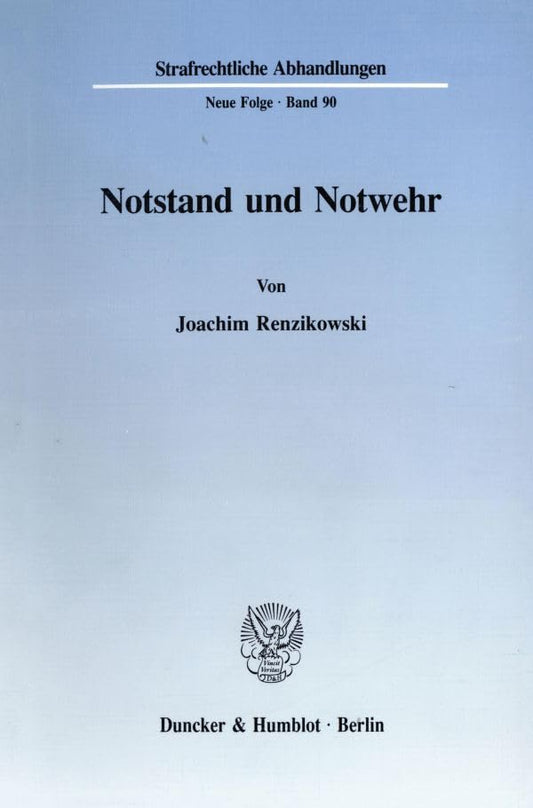 Notstand Und Notwehr (Strafrechtliche Abhandlungen) (German Edition)