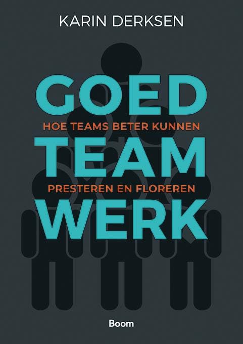 Goed teamwerk: hoe teams beter kunnen presteren en floreren