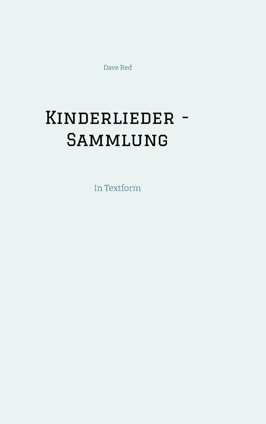 Kinderlieder - Sammlung: In Textform (German Edition)
