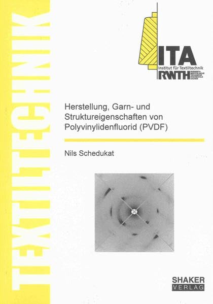 Herstellung, Garn- und Struktureigenschaften von Polyvinylidenfluorid (PVDF)