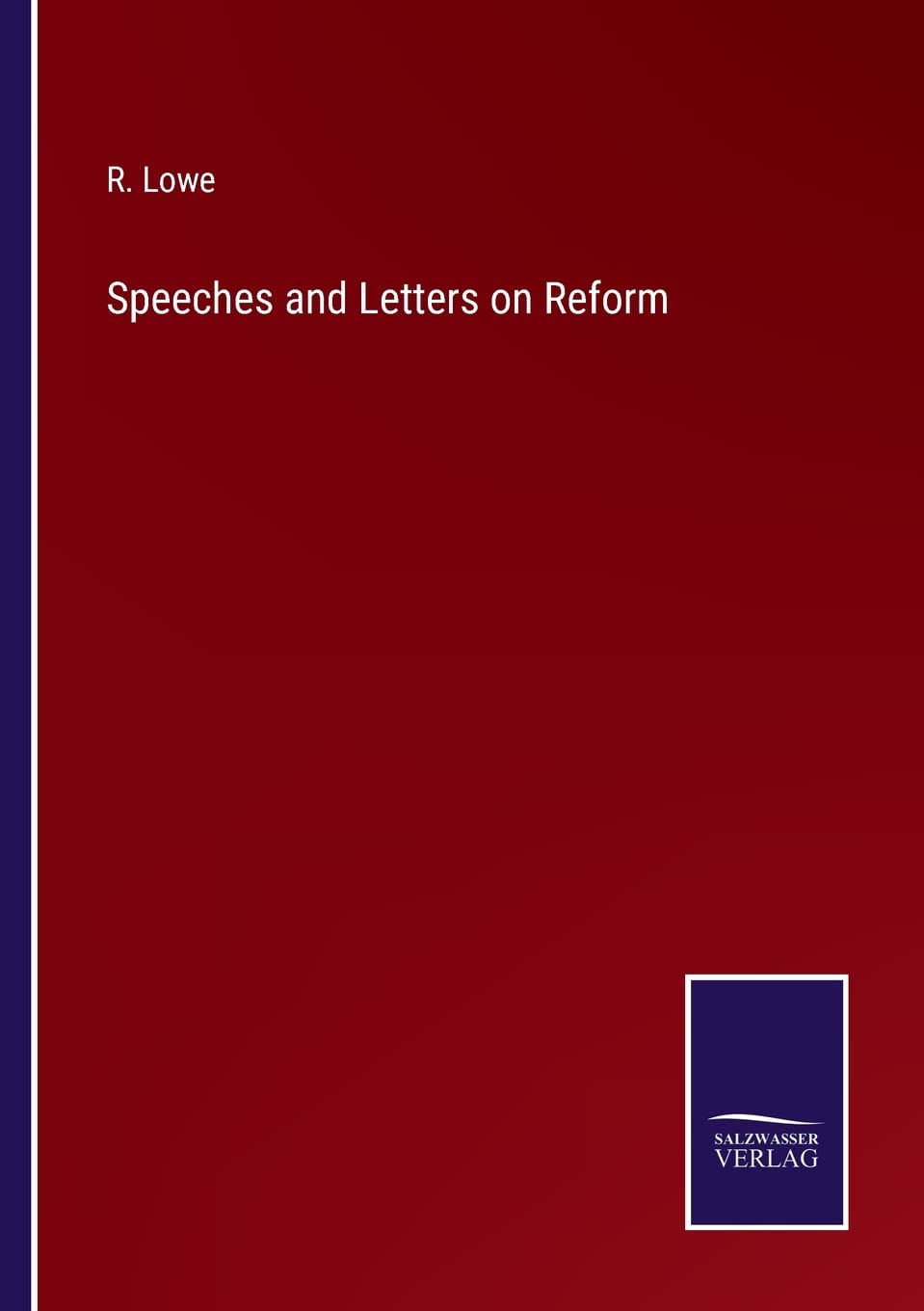 Speeches and Letters on Reform