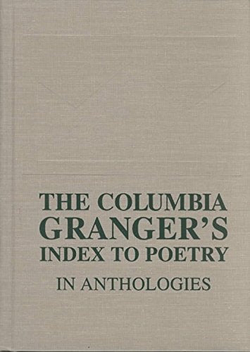 The Columbia Granger's.. Index to Poetry in Anthologies