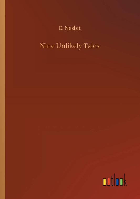 Nine Unlikely Tales