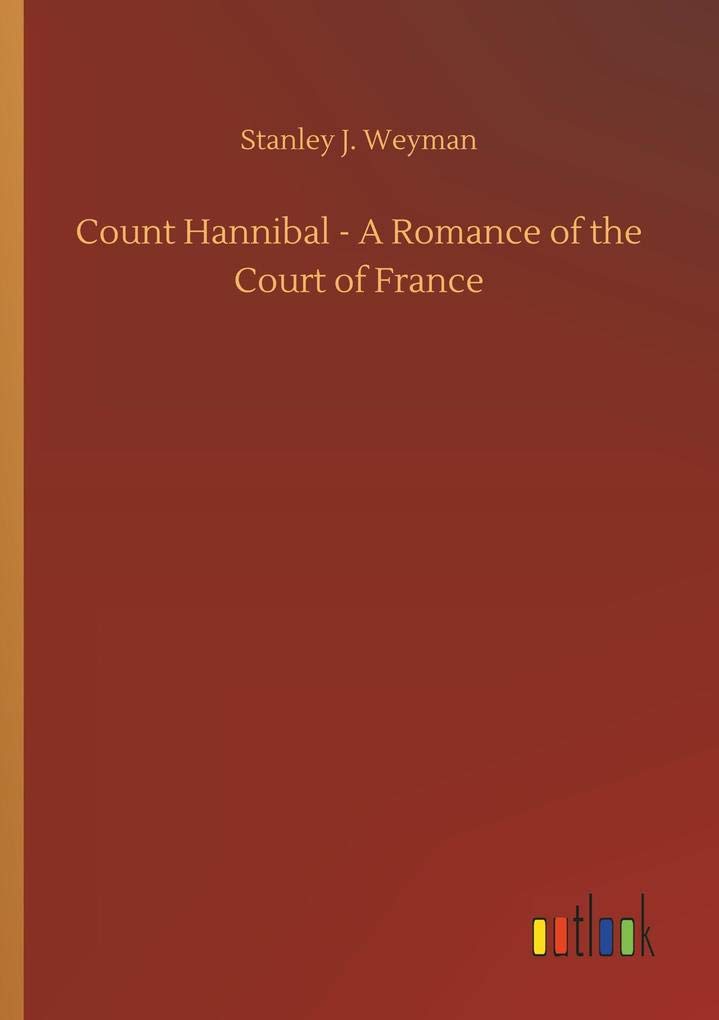 Count Hannibal - A Romance of the Court of France