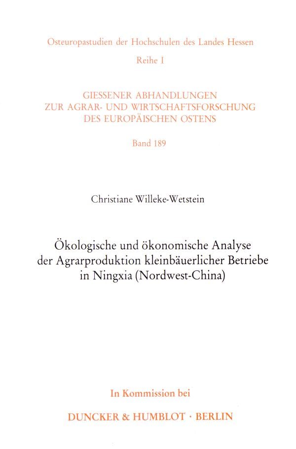 Okologische Und Okonomische Analyse Der Agrarproduktion Kleinbauerlicher Betriebe in Ningxia Nordwest-china (Giessener A