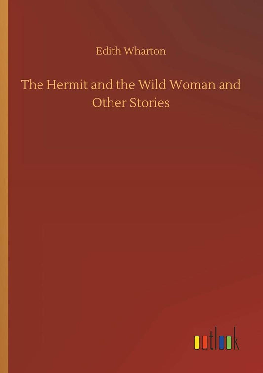 The Hermit and the Wild Woman and Other Stories