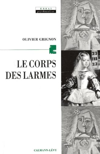 Le corps des larmes: La psychanalyse et la douleur d'exister (French Edition)