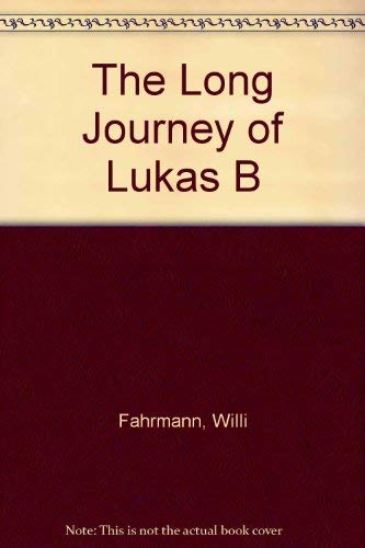 The Long Journey of Lukas B