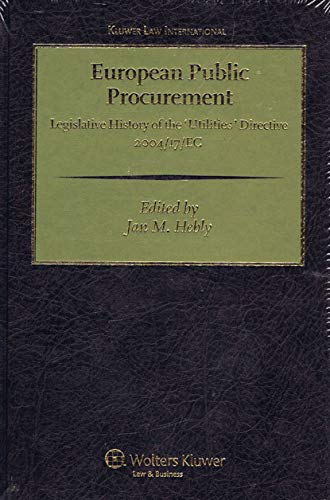 European Public Procurement: Legislative History of the Utilities Directive 2004/17/EC