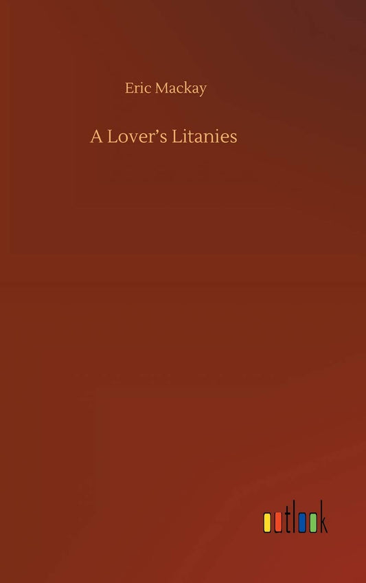 A Lover's Litanies