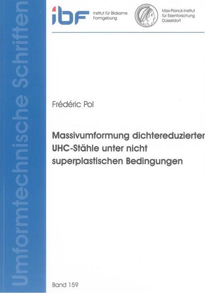 Massivumformung dichtereduzierter UHC-Stähle unter nicht superplastischen Bedingungen