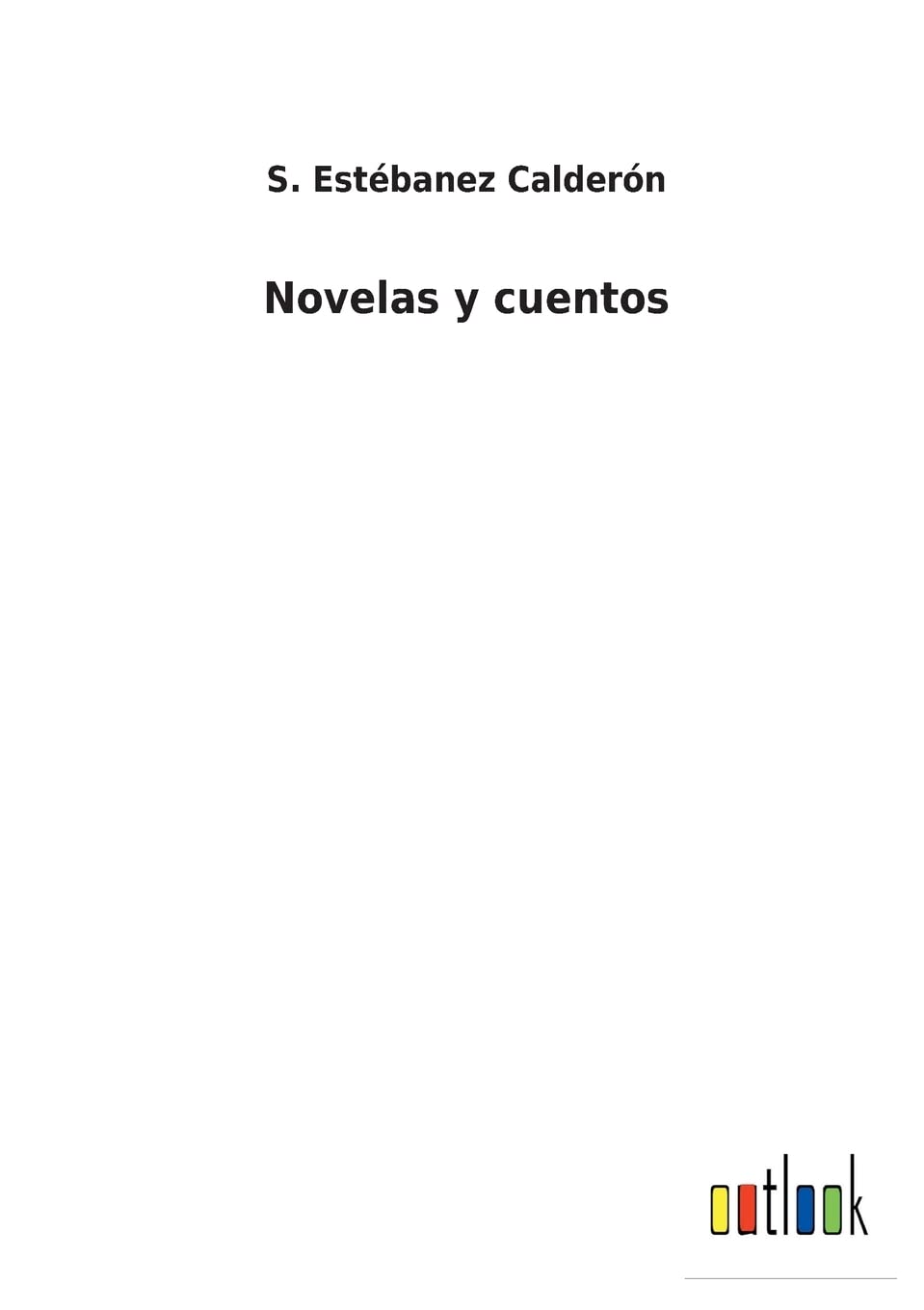 Novelas y cuentos (Spanish Edition)