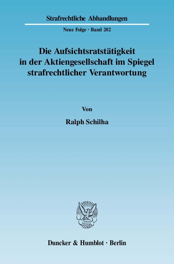 Die Aufsichtsratstatigkeit in Der Aktiengesellschaft Im Spiegel Strafrechtlicher Verantwortung (Strafrechtliche Abhandlu