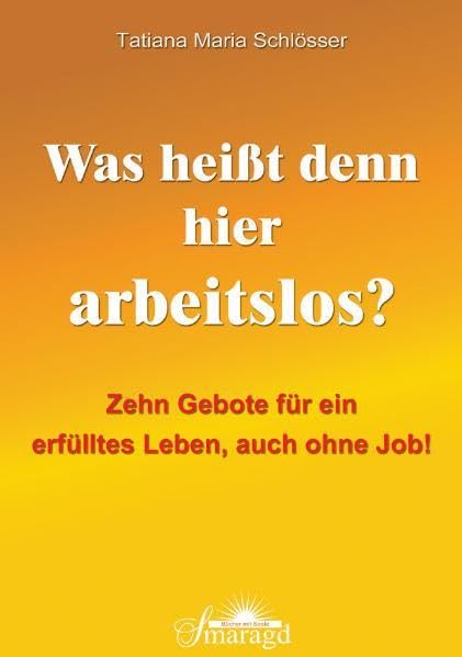 Was heißt denn hier arbeitslos?
